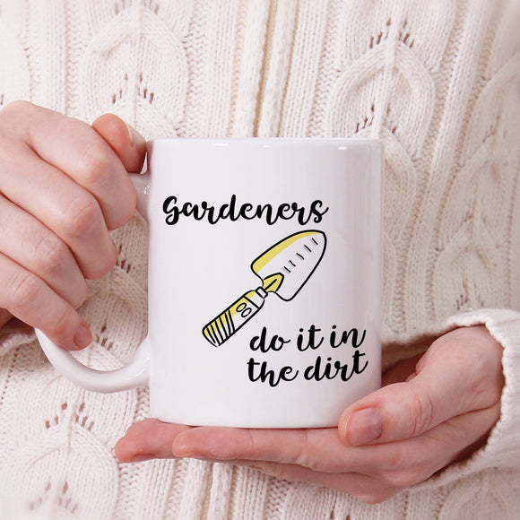 Gardeners do it in the dirt | Ceramic mug - Adnil Creations