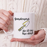 Gardeners do it in the dirt | Ceramic mug - Adnil Creations